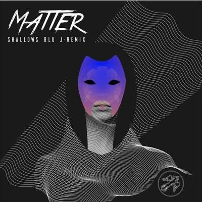 BLU JA-TrakPhantogram Matter (BLU J Remix)