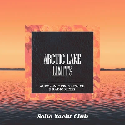 Limits (Aurosonic Progressive Mix) 專輯 Arctic Lake