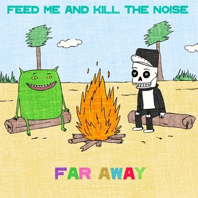 Far Away 專輯 Feed Me/Yosie