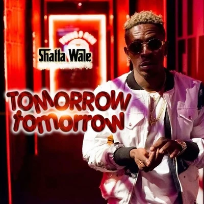 Tomorrow Tomorrow 專輯 Shatta Wale