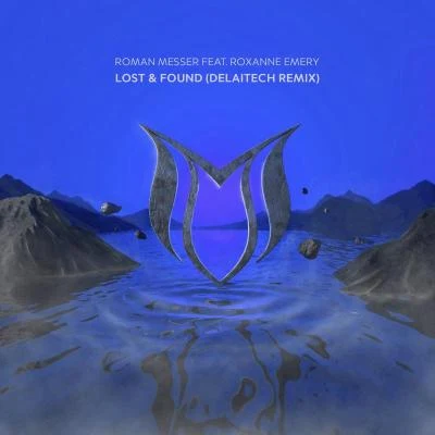 Lost & Found (Delaitech Remix) 專輯 Roxanne Emery/Nathia Kate/VIKA/Shawn Davis/CaRi