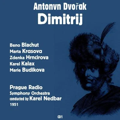 Antonín Dvořák : Dimitrij (1951), Volume 1 專輯 Beno Blachut/Václav Bednář/Eduard Haken/Ivana Mixová/Antonín Daněk