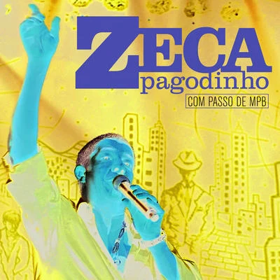 Com Passo De MPB 專輯 Zeca Pagodinho/Leci Brandao/Carminho/Fundo de Quintal/Vanessa Da Mata