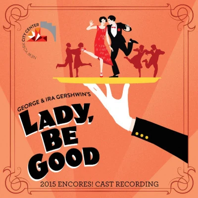 Lady, Be Good! (2015 Encores! Cast Recording) 專輯 George Gershwin