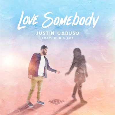 Love Somebody 专辑 Justin Caruso