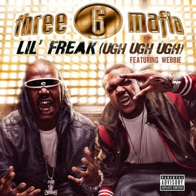 Lil Freak (Ugh Ugh Ugh) 專輯 Three 6 Mafia