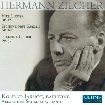 Konrad JarnotUrs Liska ZILCHER, H.: 4 Lieder, Op. 12Eichendorff-Zyklus15 Kleine Lieder nach den Hey-Speckterschen Fabeln (Jarnot, Schmalcz)