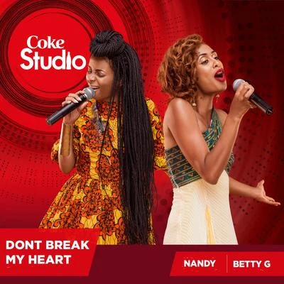 Dont Break My Heart (Coke Studio Africa) 專輯 Nandy