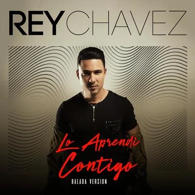 Lo Aprendi Contigo (Balada Version) 專輯 Kandyman/Rey Chavez