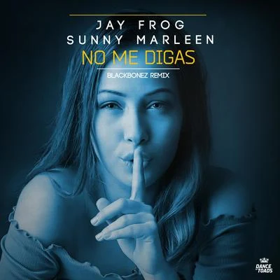 No Me Digas (Blackbonez Club Mix) 專輯 Jay Frog/Francesco Diaz