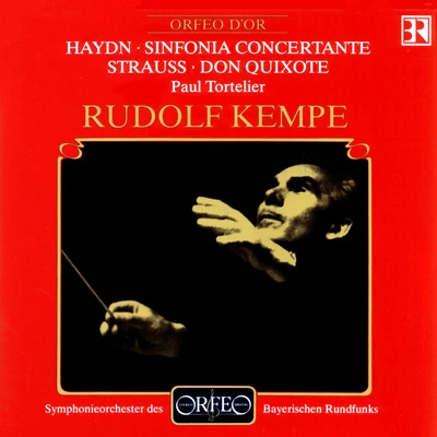 HAYDN, J.: Sinfonia ConcertanteSTRAUSS, R.: Don Quixote (Bavarian Radio Symphony, Kempe) 專輯 Rudolf Kempe/Vienna Philharmonic Orchestra