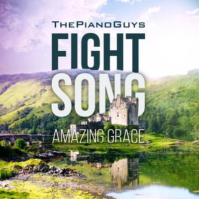 Fight SongAmazing Grace 專輯 The Piano Guys/Kayson Brown/Lyceum Philharmonic at American Heritage School/Matthew John Nelson/Robert Ziegler