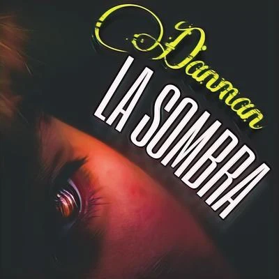 La Sombra #Danieleltrapyeso 1 專輯 Danman