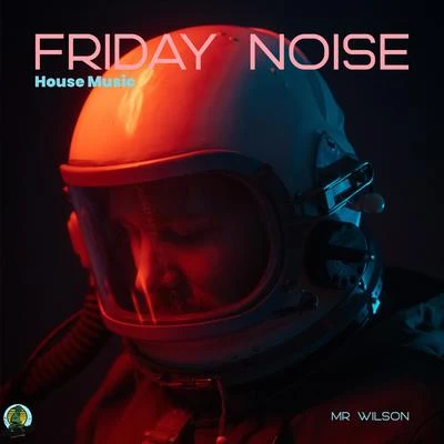 Friday Noise 专辑 Mr. Wilson