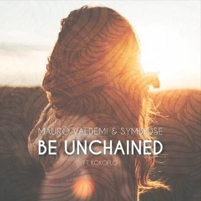 Be Unchained 專輯 Mauro Valdemi/Sander W./Fabriqu3 En France