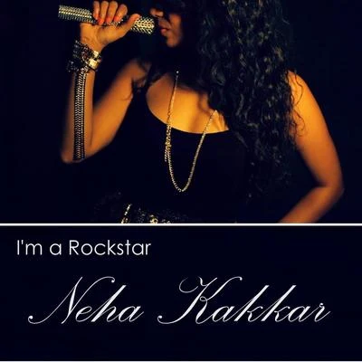 Im A Rockstar (feat. Tony Kakkar) 專輯 Tony Kakkar/Bohemia/Neha Kakkar