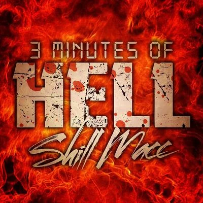 3 Minutes of Hell 专辑 Shill Macc