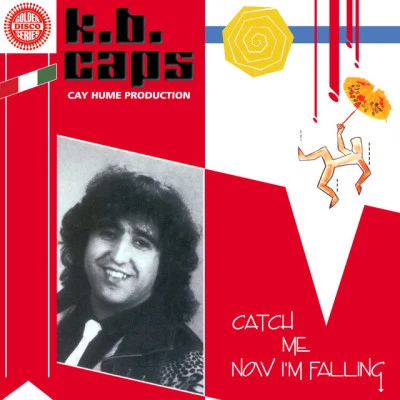 Catch Me Now I&#x27;m Falling (Special Edition) 专辑 K.B. Caps