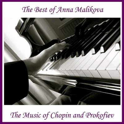 The Best of Anna Malikova: The Music of Chopin and Prokofiev 專輯 Anna Malikova