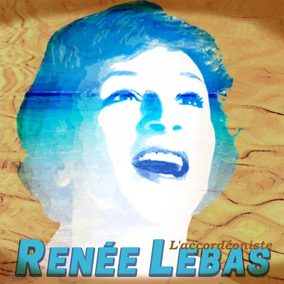 L&#x27;accordéoniste 专辑 Renée Lebas/Les Blue Stars/Wal-Berg Et Son Orchestre/Emil Stern et son Orchestre