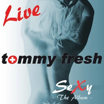 Tommy Fresh **** - Live