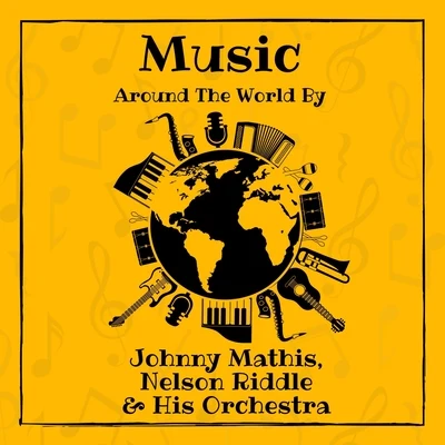 Music Around the World by Johnny Mathis, Nelson Riddle & His Orchestra 專輯 Johnny Mathis