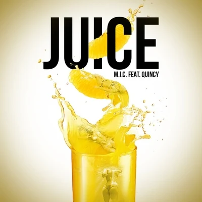 Juice (feat. Quincy) - Single 專輯 M.I.C./MF Grimm/Megalon & Kong/Kurious