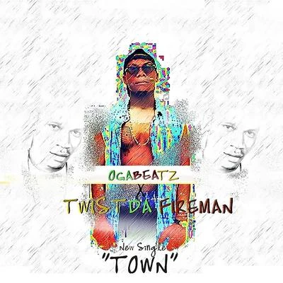 Town (feat. Twist Da Fireman) 專輯 Ogabeatz