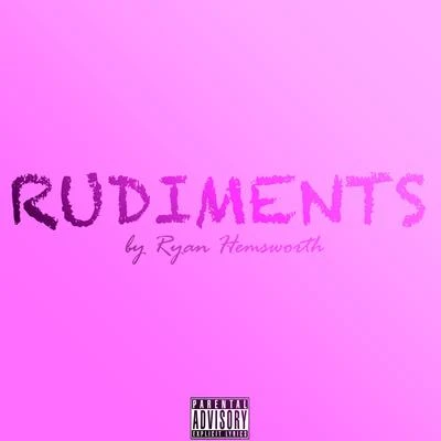 Rudiments 專輯 Ryan Hemsworth