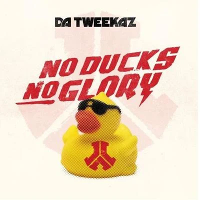 No Ducks No Glory 專輯 Da Tweekaz/Sound Rush