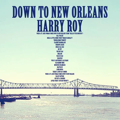 Harry Roy Down to New Orleans