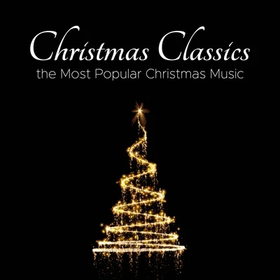 Christmas Classics - The Most Relaxing Rendition of the Most Popular Christmas Music 專輯 Lullaby Christmas/Italian Christmas Music Academy/Christmas Carols Consort