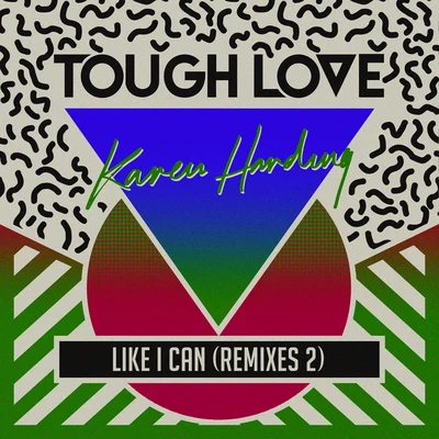 Like I Can (Remixes 2) 專輯 Tough Love