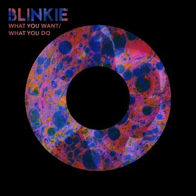 What You WantWhat You Do 专辑 Blinkie