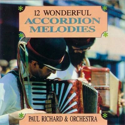 12 Wonderful Accordion Melodies 专辑 Paul Richard