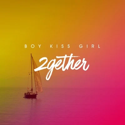 2gether 專輯 Boy Kiss Girl