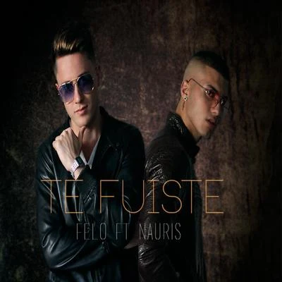 Te Fuiste 專輯 Felo/Hassan Shakosh/El Sewisy