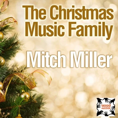 The Christmas Music Family 专辑 Mitch Miller