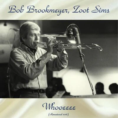 Whooeeee (Remastered 2018) 專輯 Bob Brookmeyer/Stan Getz