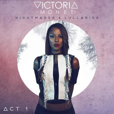 Victoria MonetEarth, Wind & FireHazel Monét Nightmares & Lullabies - Act 1