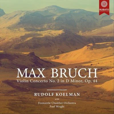 M. Bruch: Violin Concerto No. 2 in D Minor, Op. 44 專輯 Paul Wright/Ensemble Battistin/Kate Clark/Jean-Féry Rebel