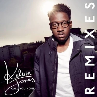 Call You Home (Remixes) 专辑 Kelvin Jones