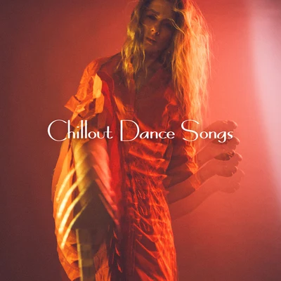 Chillout Dance Songs: 15 Dance Tracks Perfect for Dancing and Partying 专辑 Evening Chill Out Academy/Ibiza DJ Rockerz/Awesome Chillout Music Collection