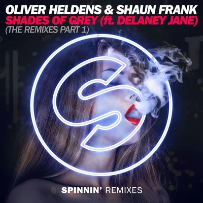 Shades Of Grey (The Remixes Part 1) 專輯 Oliver Heldens