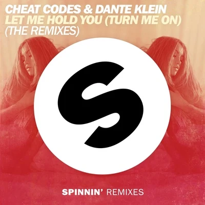 Cheat CodesNicky Romero Let Me Hold You (Turn Me On) [The Remixes]