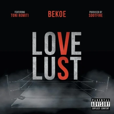 Love vs. Lust (feat. Toni Romiti) 專輯 Toni Romiti/Trevor Jackson/Jacob Latimore/2KBABY/Calboy