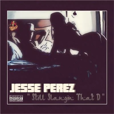 Still Slangin That DAny Freaks Out There? 專輯 Jesse Perez