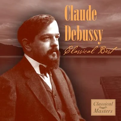 Claude Debussy Claude Debussy - Classical Best