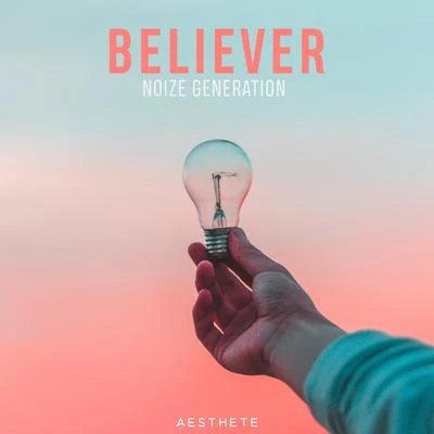 Believer 專輯 Noize Generation