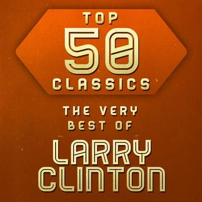 Larry Clinton Top 50 Classics - The Very Best of Larry Clinton